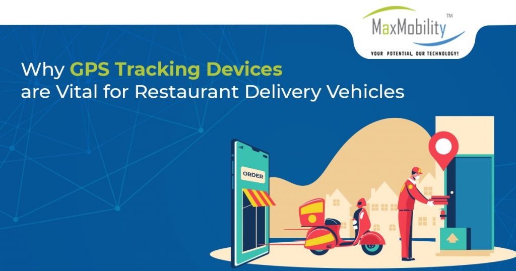 Why GPS Tracking Devices are Vital for Restaurant Delivery Vehicles